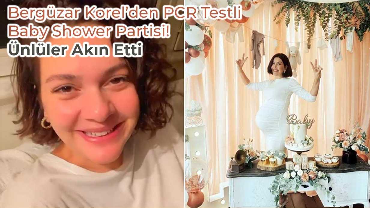 Bergüzar Korel’den PCR Testli Baby Shower Partisi! Ünlüler Akın Etti