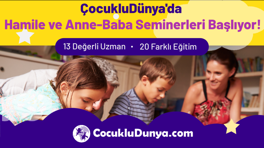 Fiziksel Gelişimden Güvenli Bağlanmaya: ÇocukluDünya'da Anne - Baba Seminerleri Başlıyor!