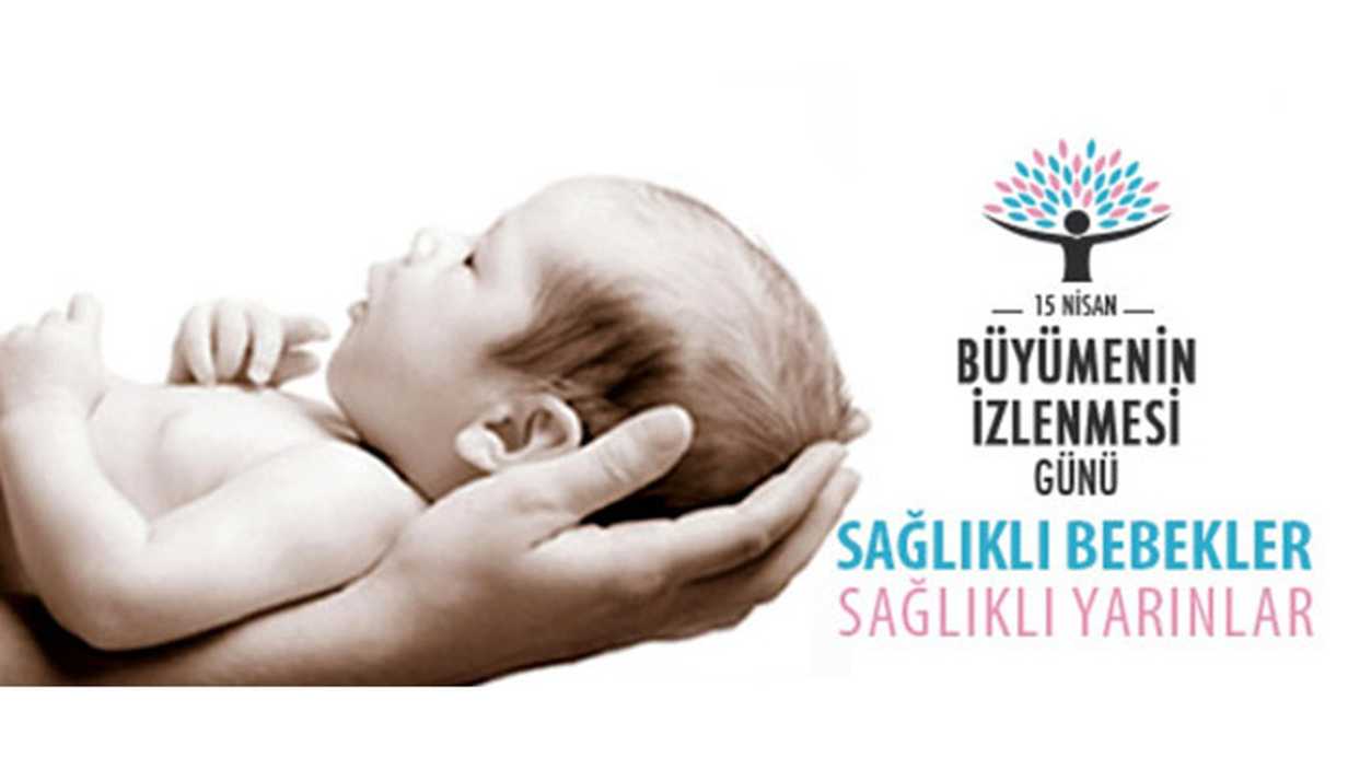 15 Nisan Büyümenin İzlenmesi Günü Nedir?